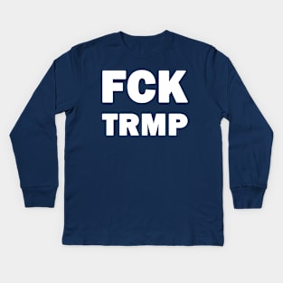 FCK TRMP Kids Long Sleeve T-Shirt